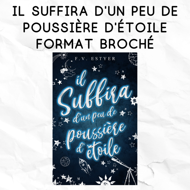 Il suffira d'un peu de poussière d'étoile - format broché